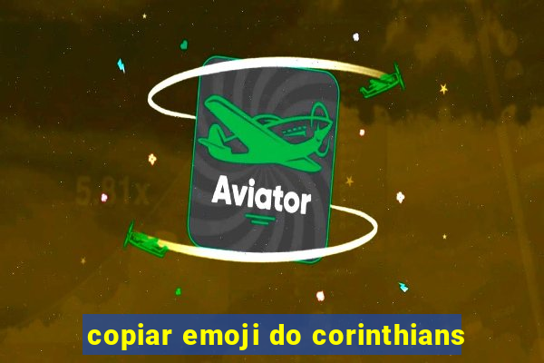 copiar emoji do corinthians